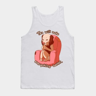 Tea will make everything better Tank Top